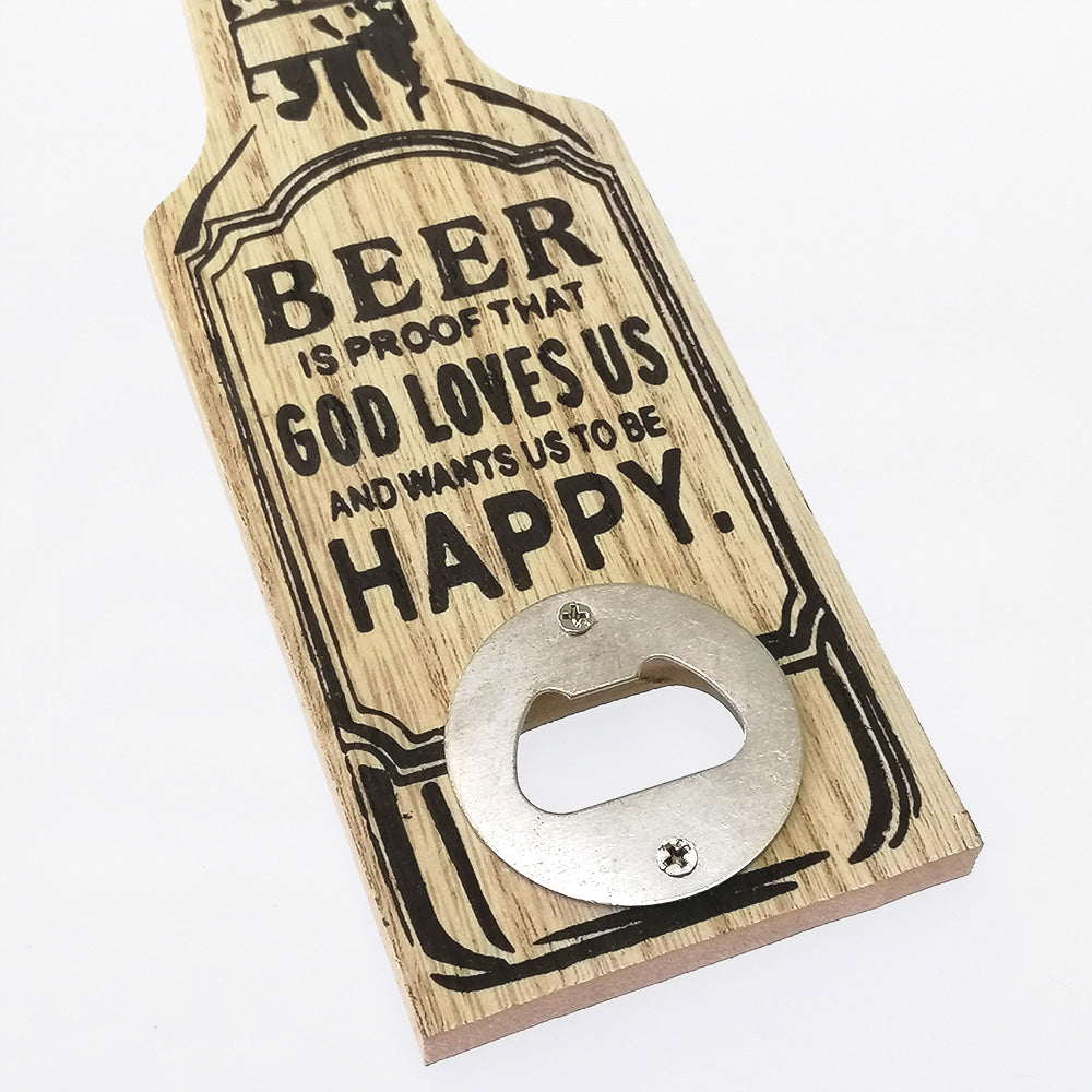 'Beer Is Proof That God Loves Us' Wooden Bottle Opener