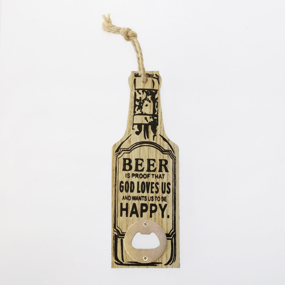 'Beer Is Proof That God Loves Us' Wooden Bottle Opener