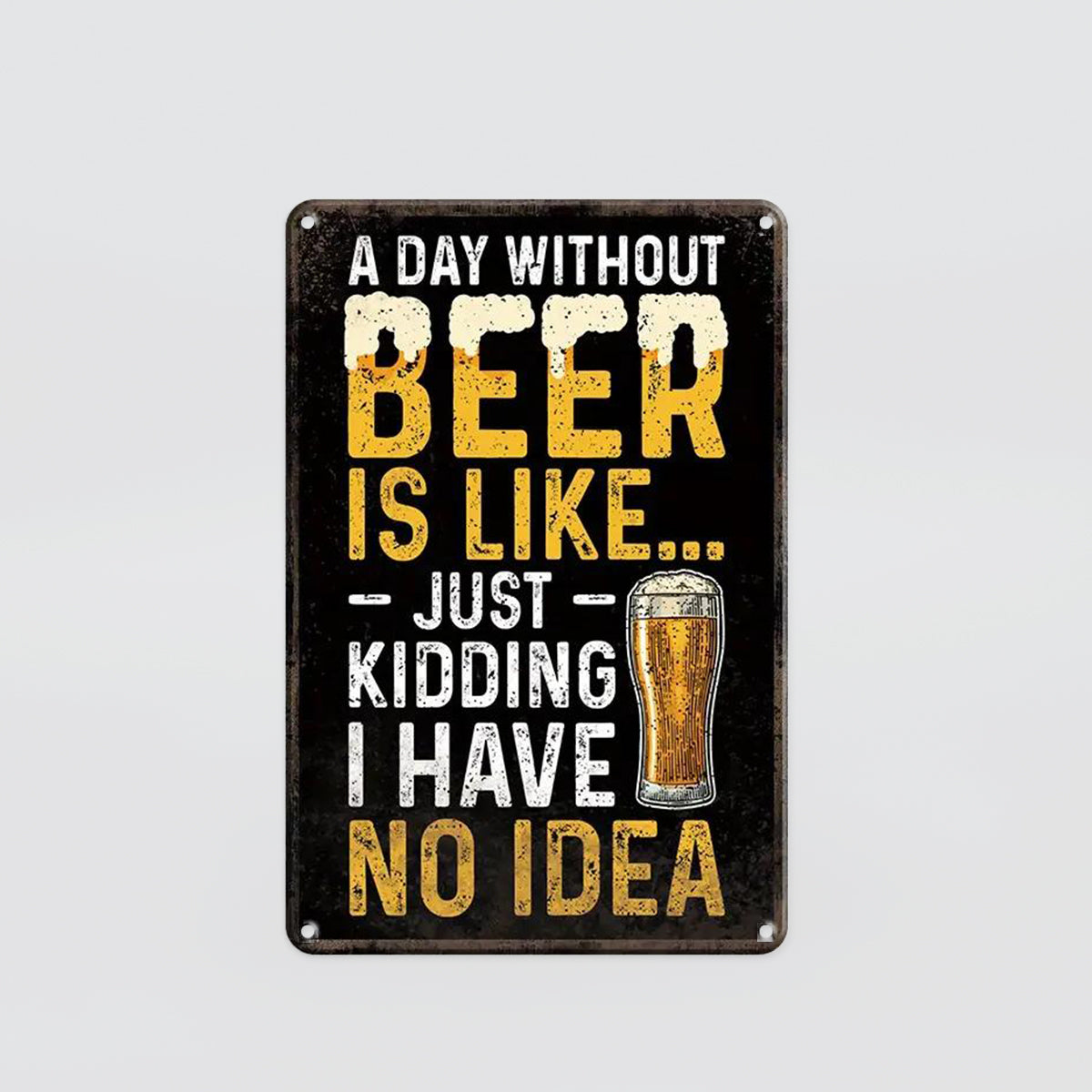 Fun Tin Sign - 'A Day Without Beer'