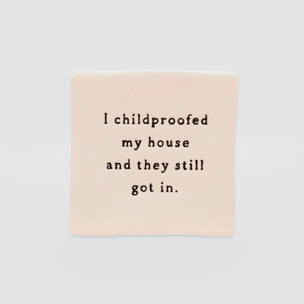 Oh Clay! - 'Childproof' Magnet