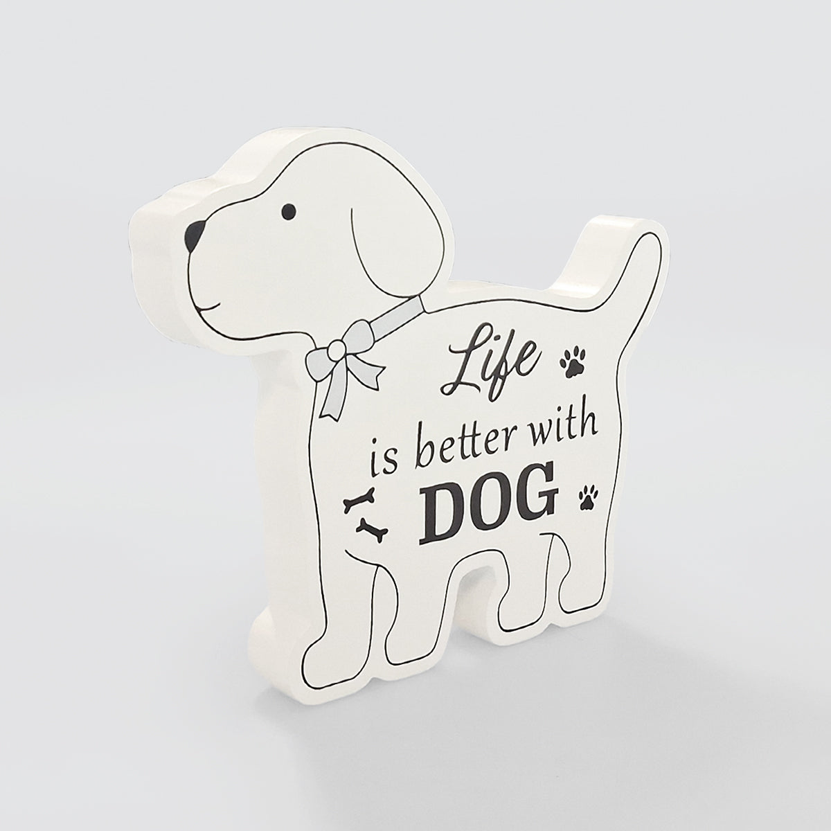 Dog Shaped Plaque - Life Is Better With Dogs