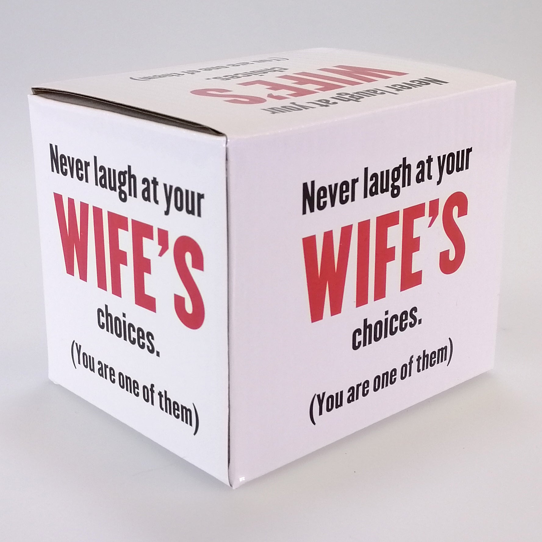 Boxed Mug - 'Never Laugh At Your Wife's Choices...'