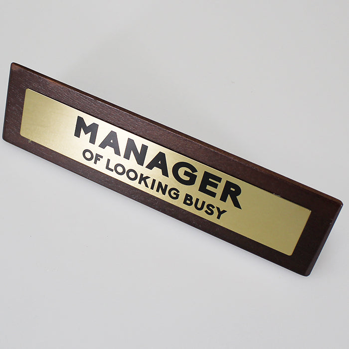 Novelty Desk Sign Plaque - 'Manager of Looking Busy'