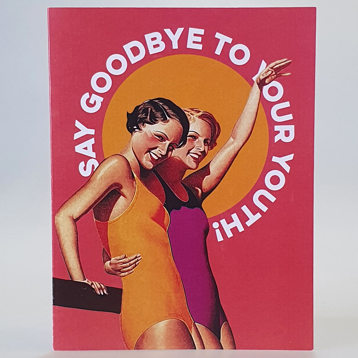Say Goodbye To Your Youth!' birthdays Card