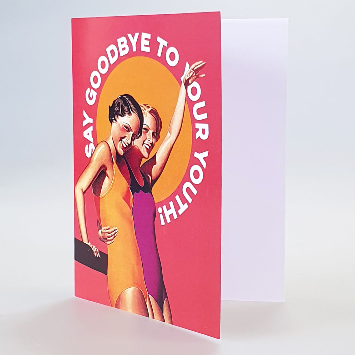 Say Goodbye To Your Youth!' birthdays Card