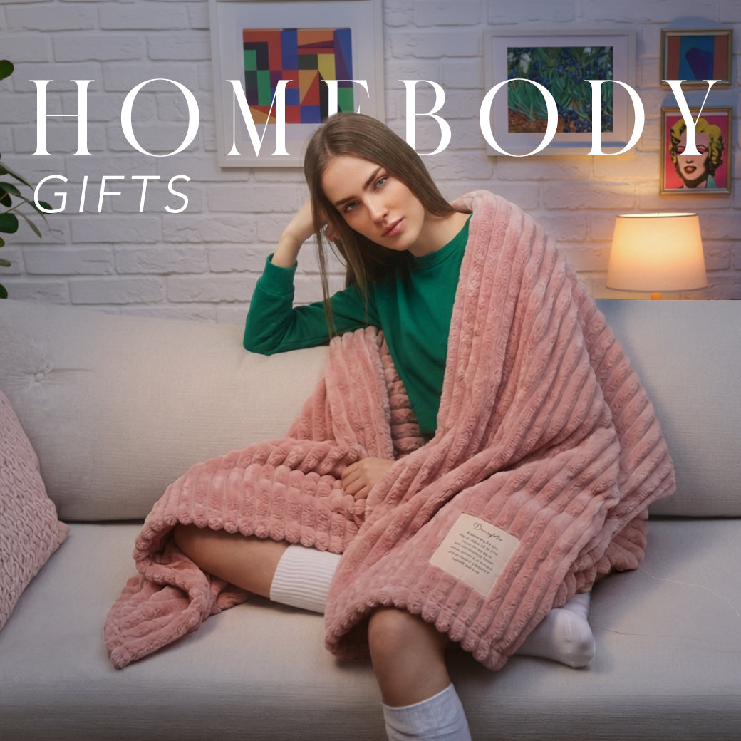 What Should You Give a Homebody?