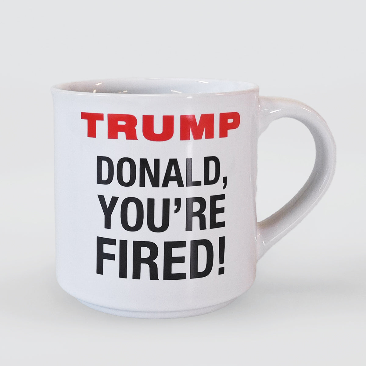 Fun Trump Mug - You're Fired