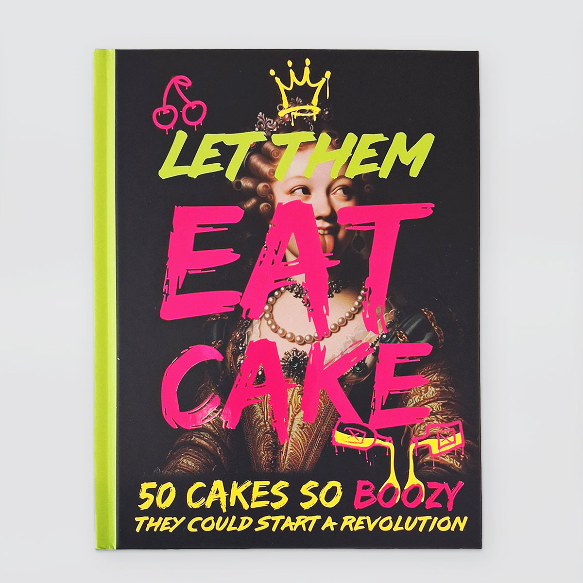 Fun Cook Book - Let Them Eat Boozy Cake