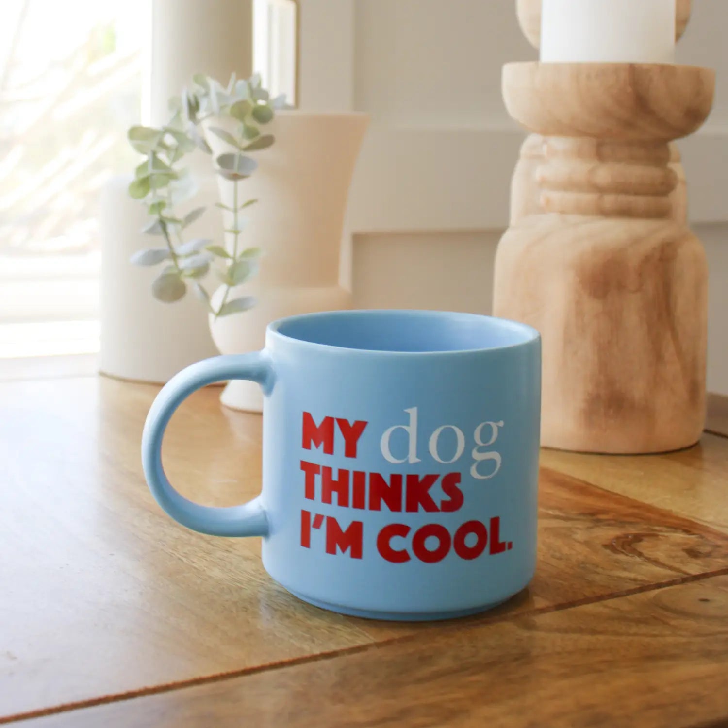 Cheeky Mug - My Dog Thinks I'm Cool