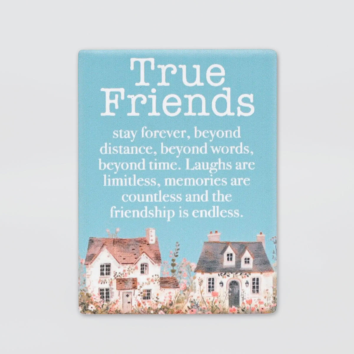 Cottage Grove Ceramic Magnet - True Friends