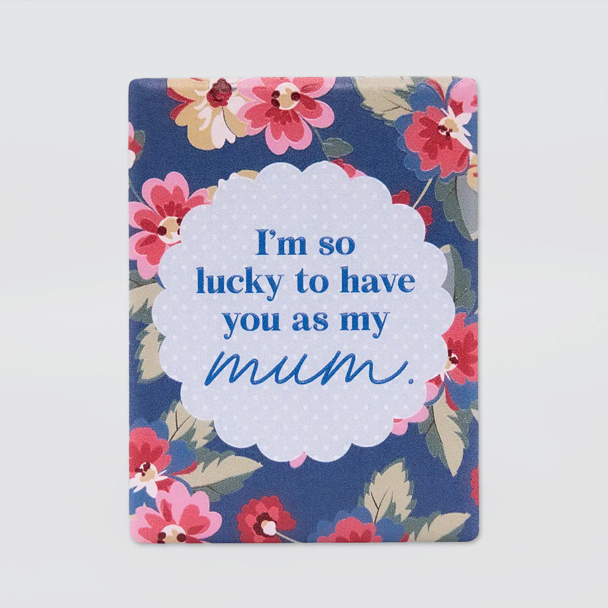 Mother's Day Ceramic Magnet - I'm Lucky