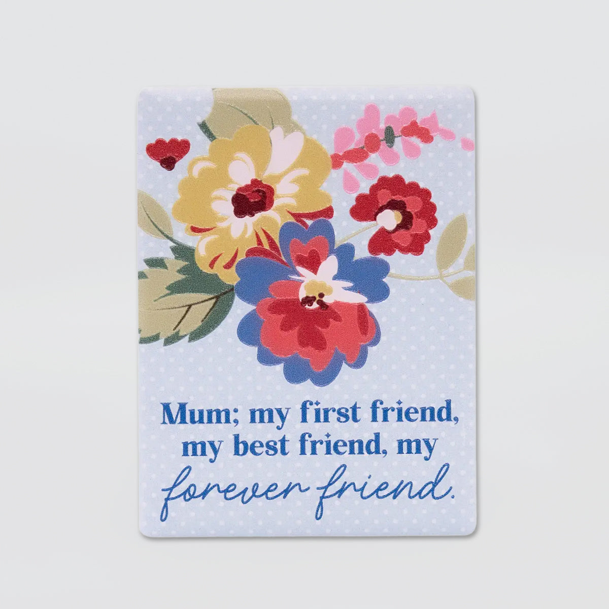 Mother's Day Ceramic Magnet - Forever Friend