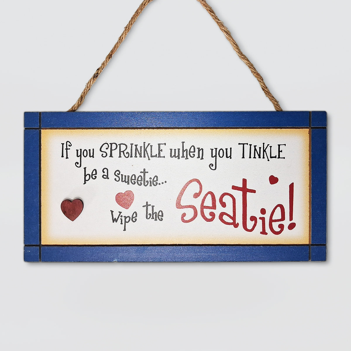 Hanging Wall Plaque - Wipe The Seatie