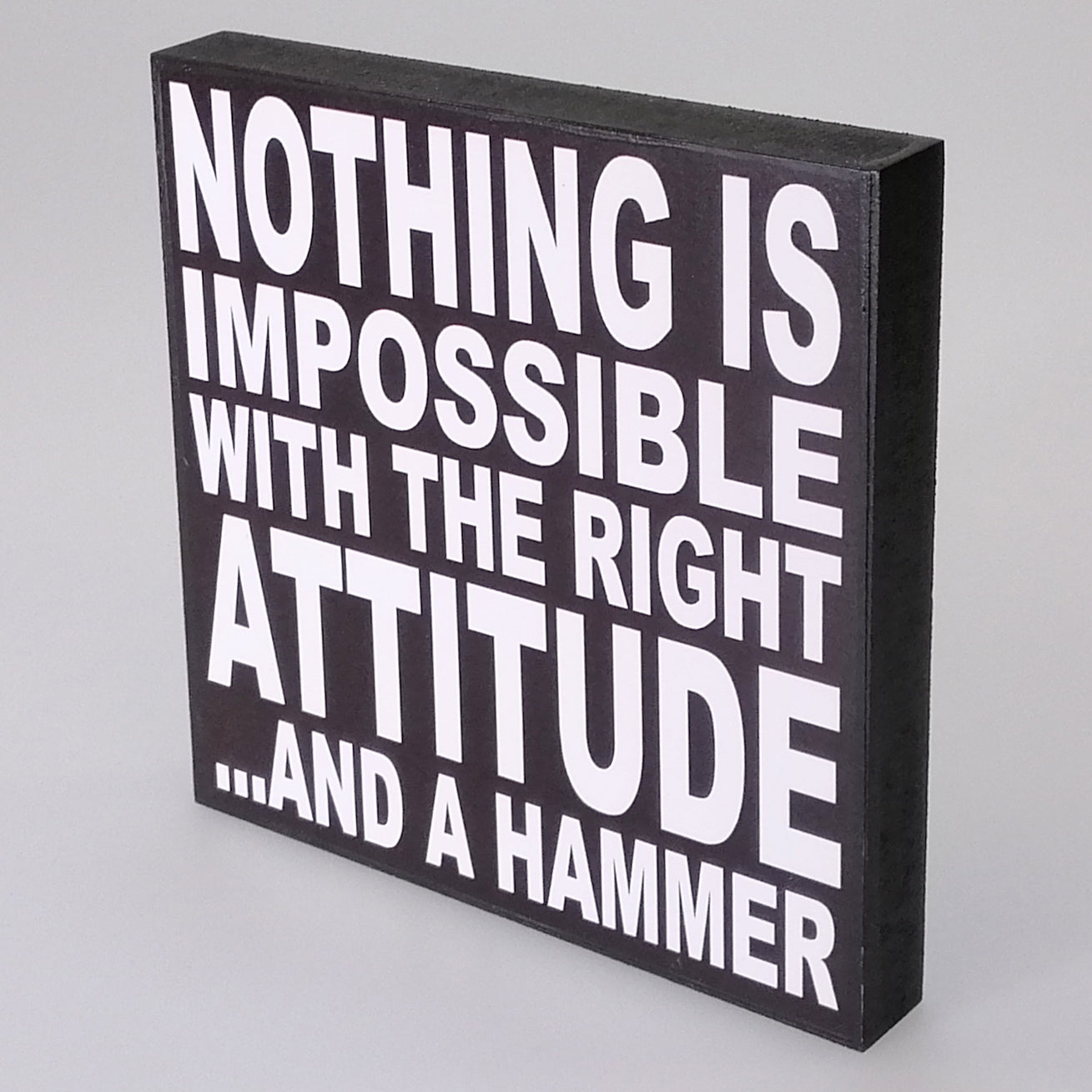 Nothing Is Impossible' Plaque Sign