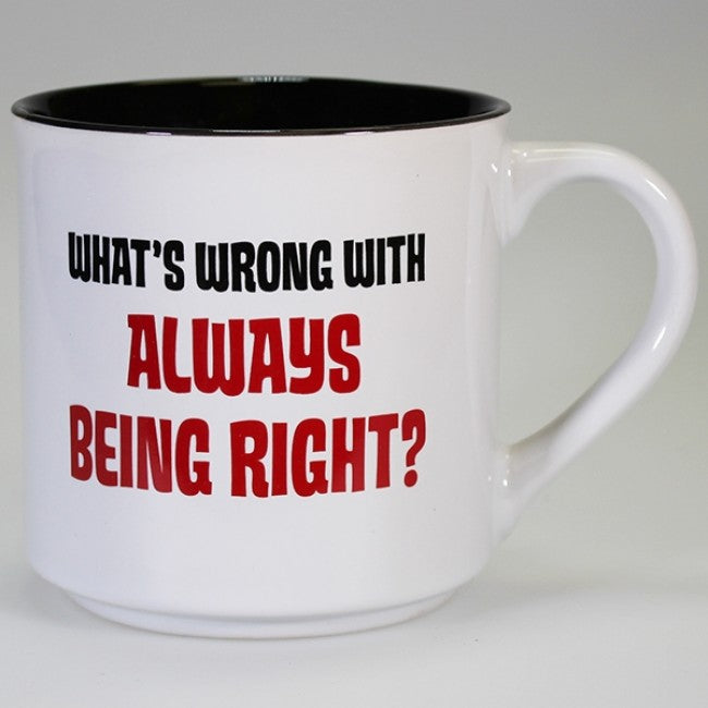 Boxed Mug - 'What's Wrong with Always Being Right?'