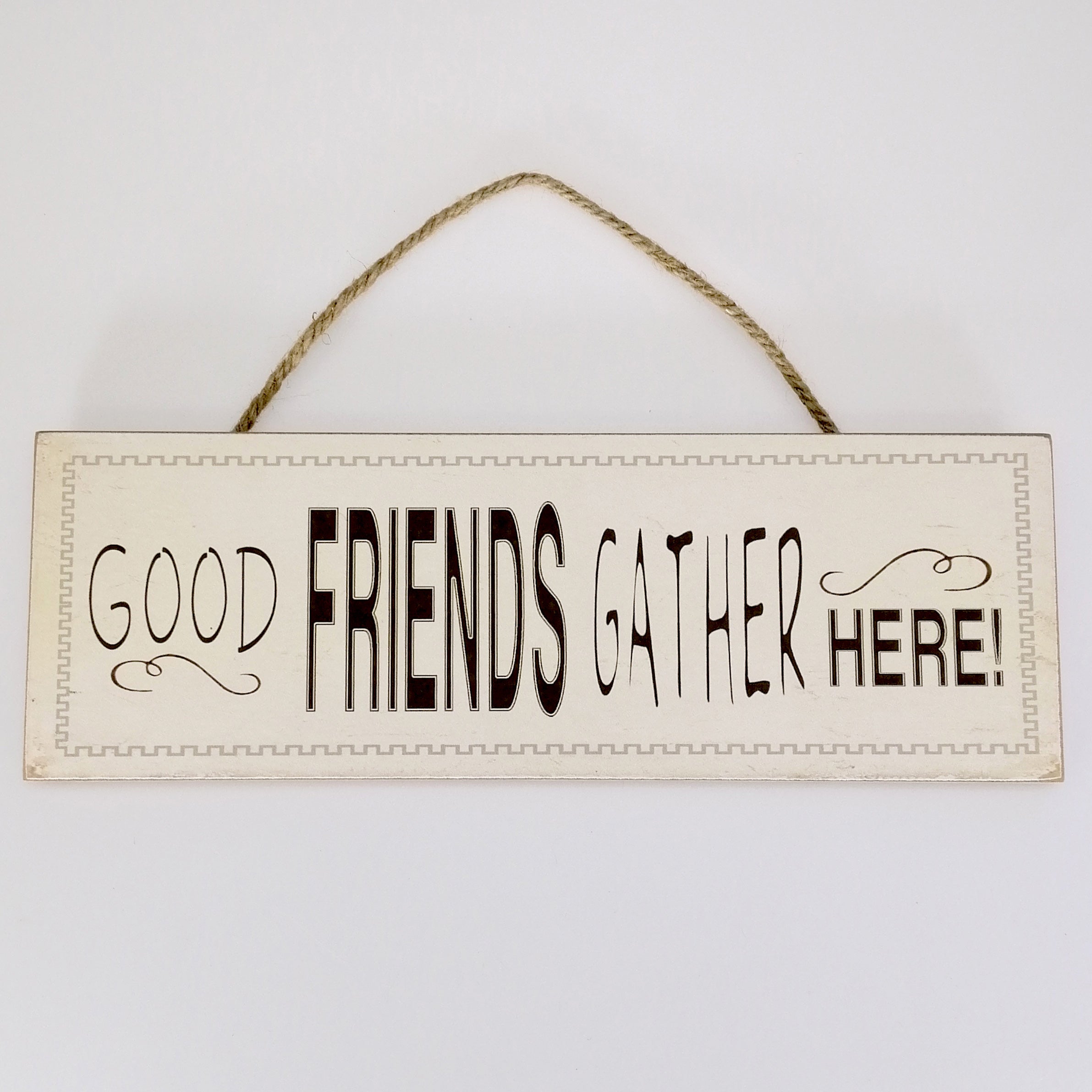 Good Friends Gather Here...' Plaque Sign