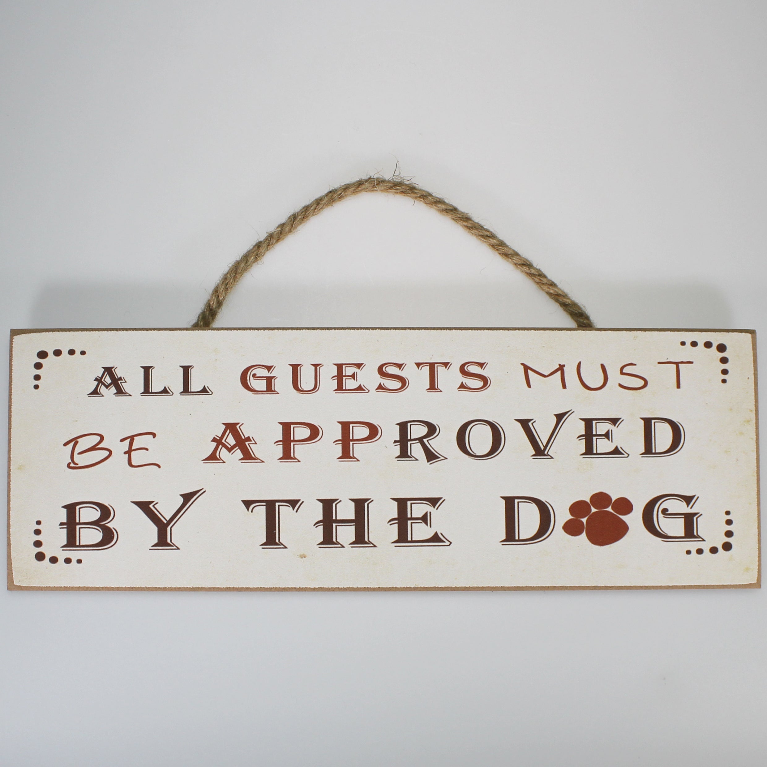 All Guests Must Be Approved...' Plaque Sign