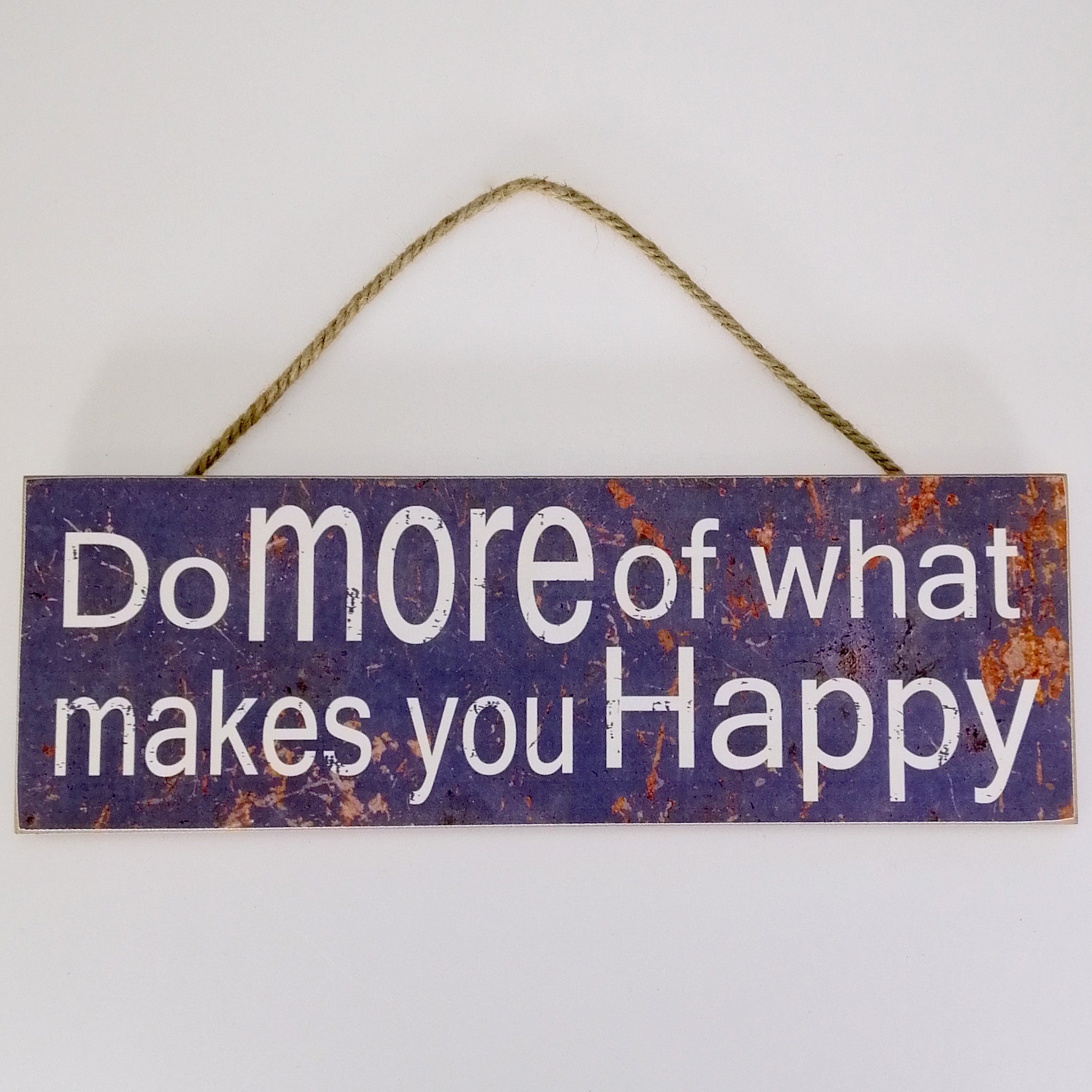 Do More of What...' Plaque Sign