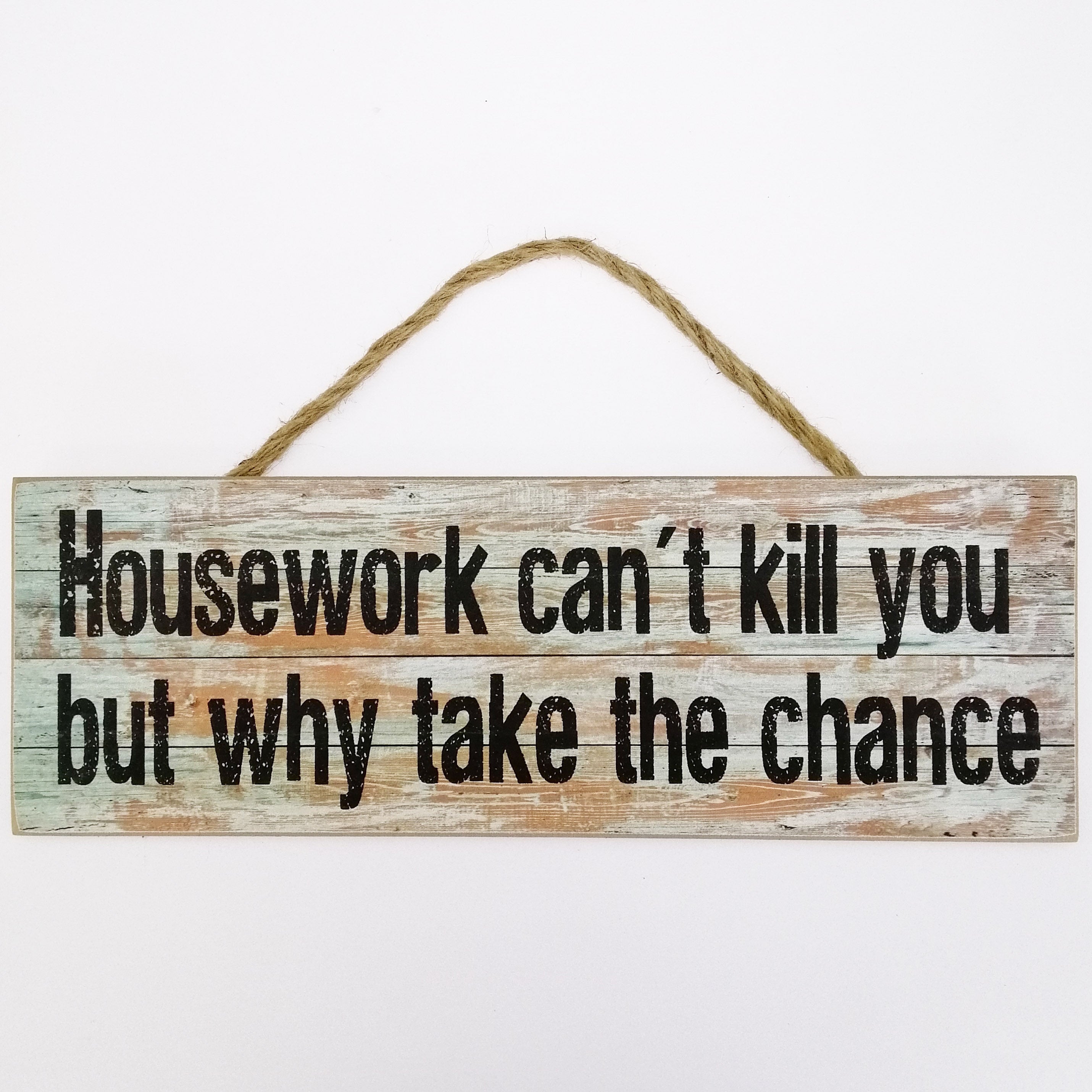 Housework Can't Kill You...' Plaque Sign