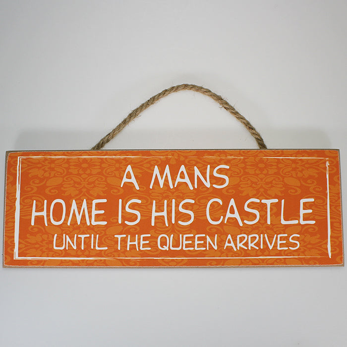 A Man's Home...' Plaque Sign