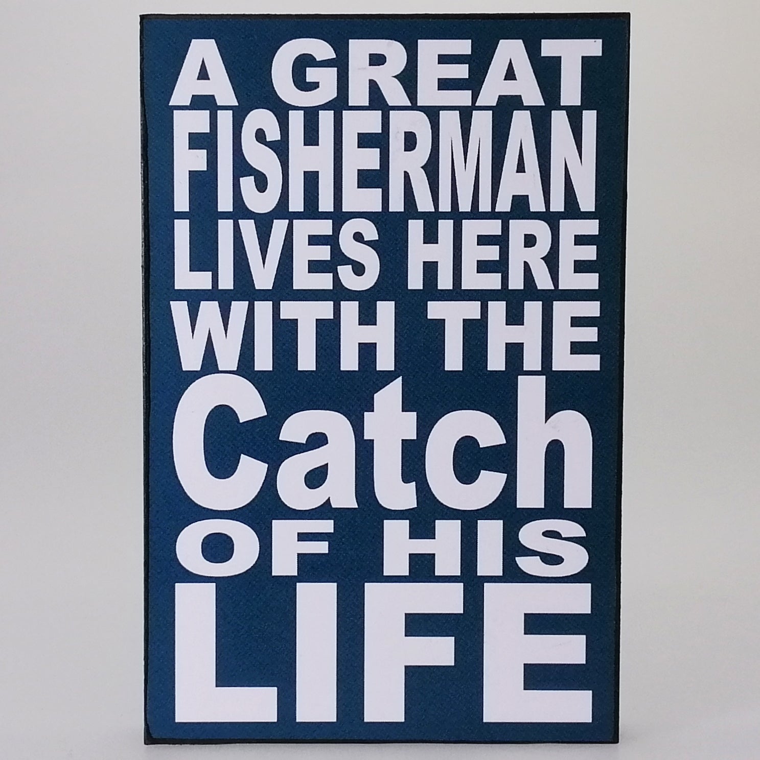 Small 'A Great Fisherman...' Plaque Sign