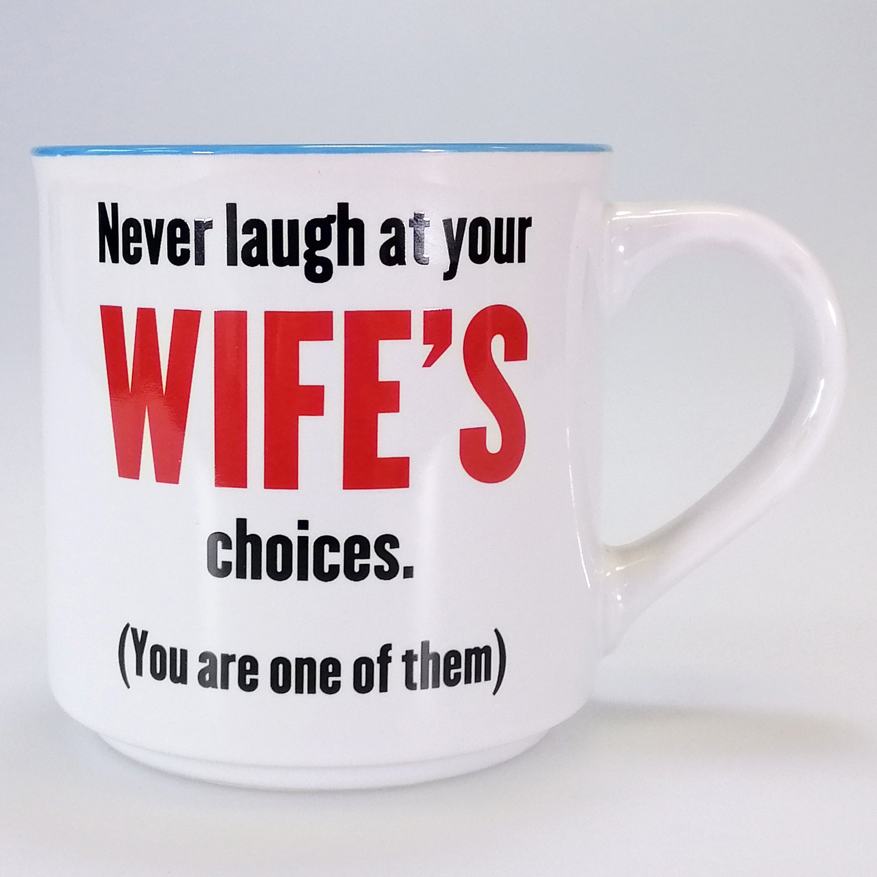 Boxed Mug - 'Never Laugh At Your Wife's Choices...'
