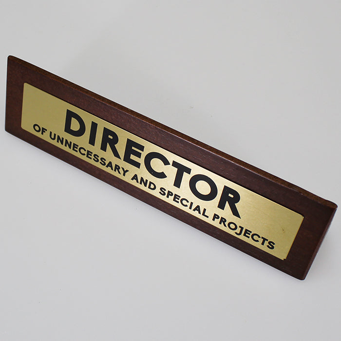 Novelty Desk Sign Plaque - 'Director of Unnecessary and Special Projects'