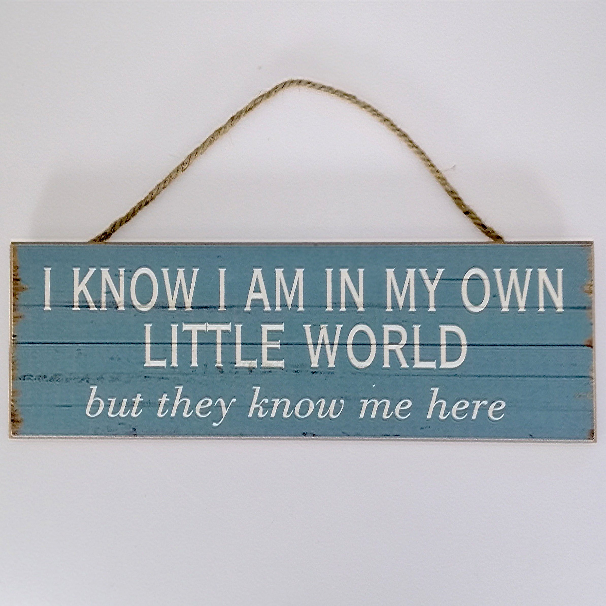 My Own Little World...' Plaque Sign