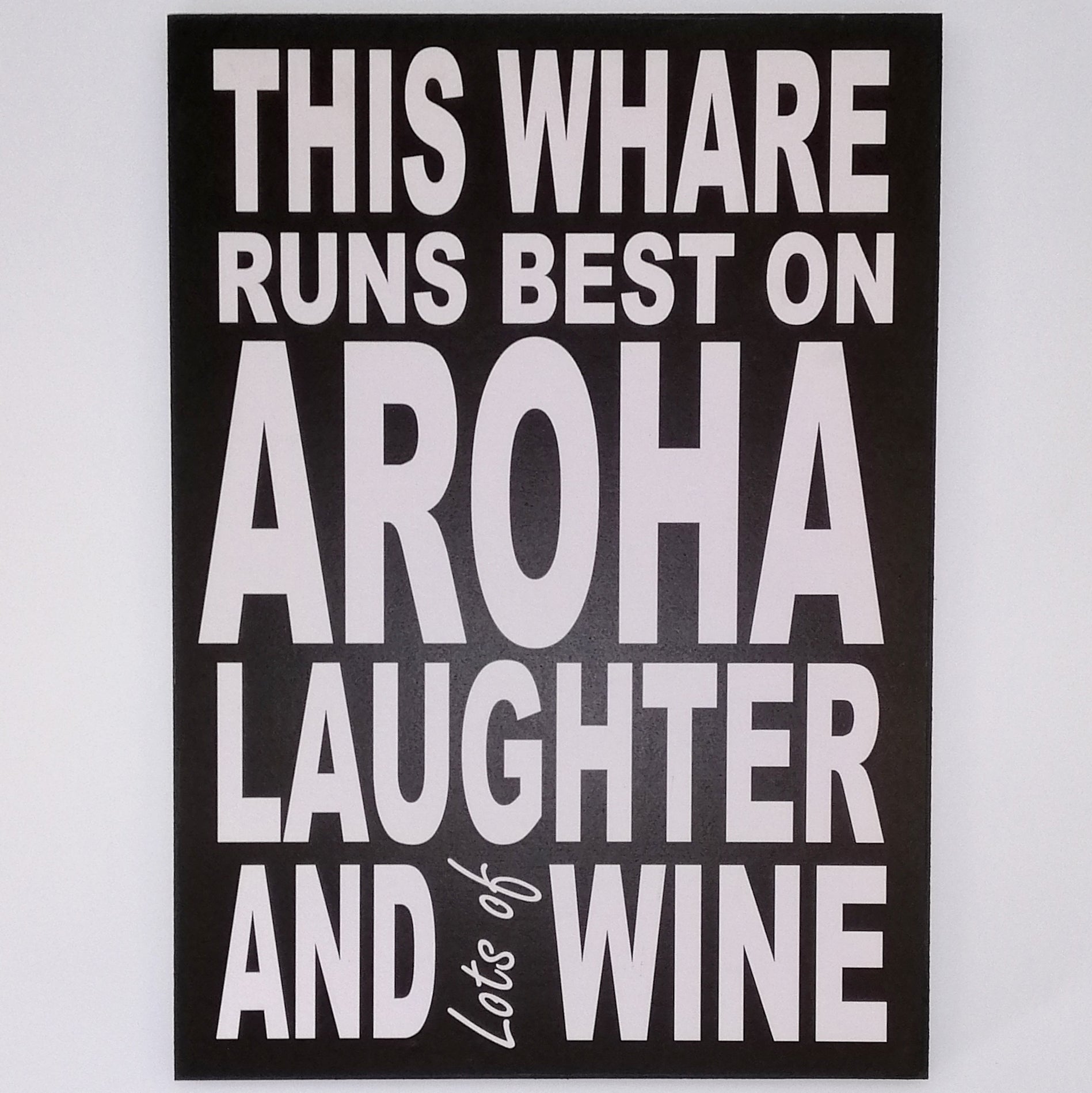Large 'This Whare Runs Best...' Plaque Sign
