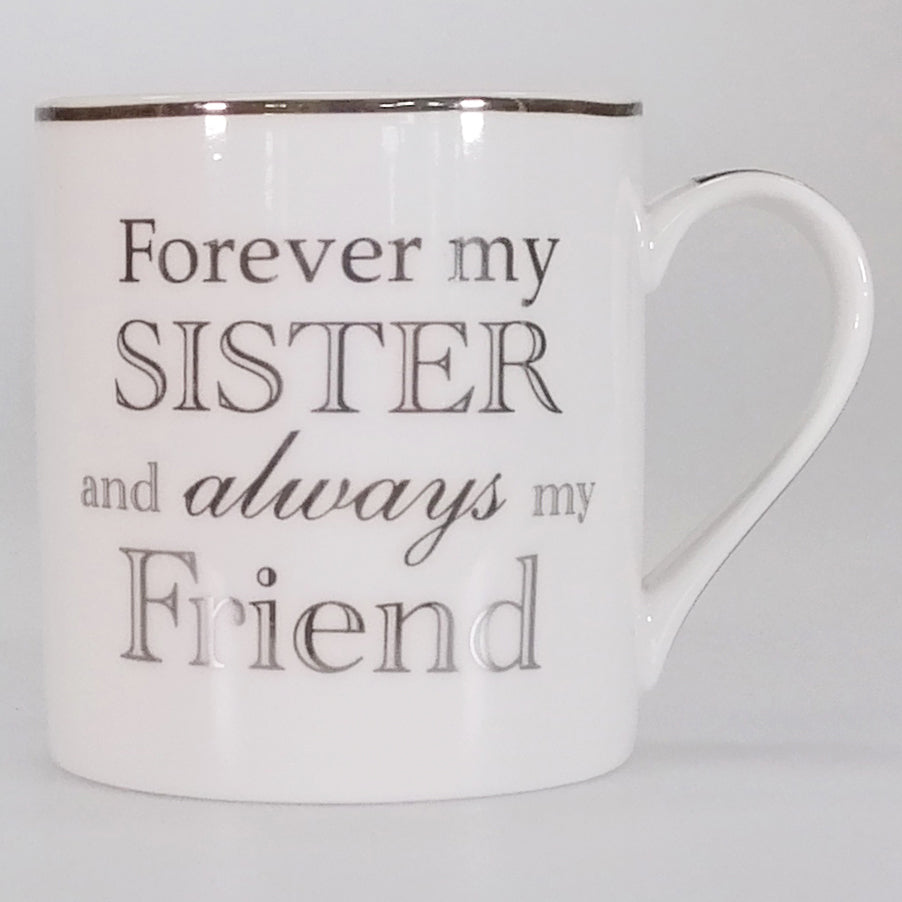 Fine China Mug - Forever My Sister