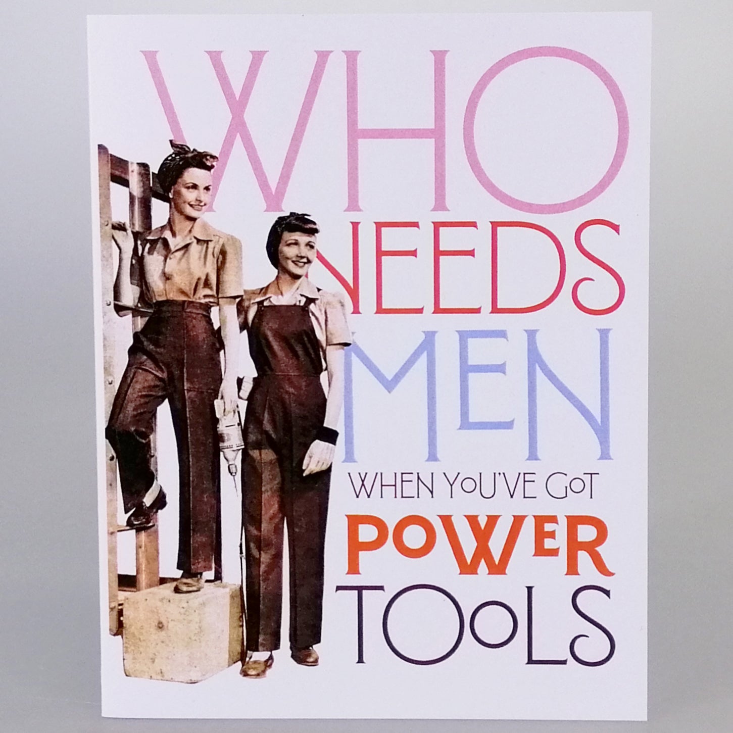 Who Needs Men...' Card