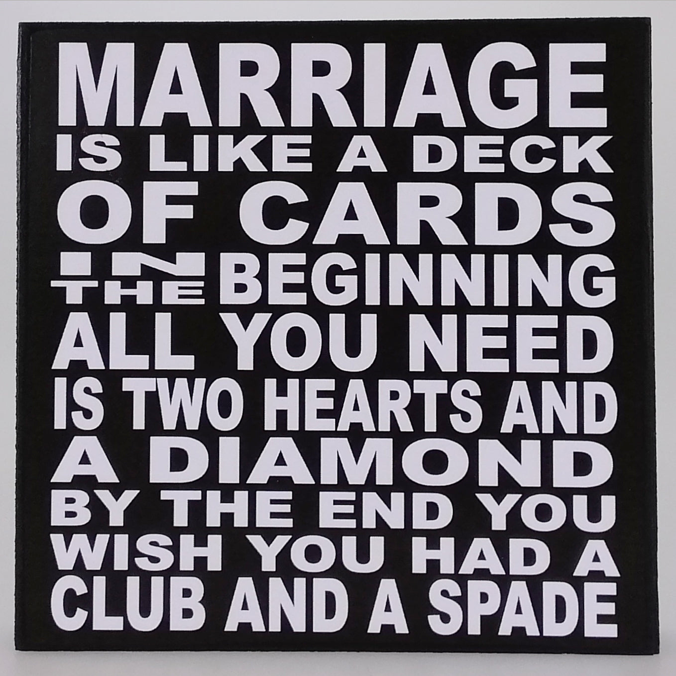 Marriage like a Deck of Cards' Plaque Sign